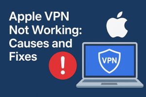 Apple VPN Not Working