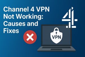Channel 4 VPN Not Working