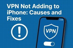 VPN Not Adding to iPhone