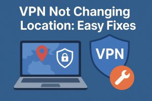 VPN Not Changing Location