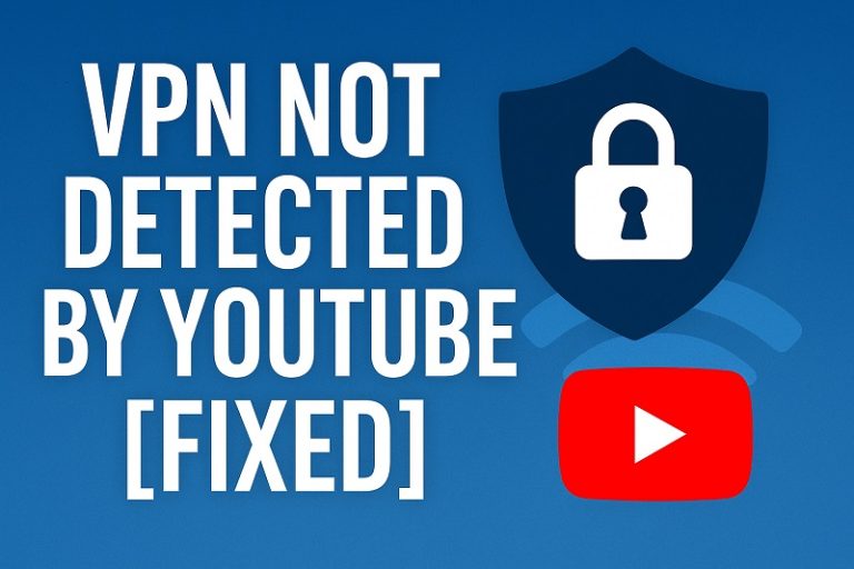 VPN Not Detected by YouTube [FIXED] - VPNalysis