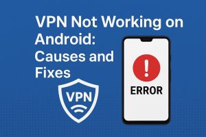 VPN Not Working on Android