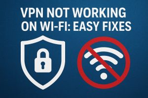 VPN Not Working on WiFi
